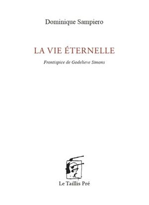 La vie éternelle - Dominique Sampiero