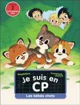 Je suis en CP. Vol. 44. Les bébés chats : niveau 2 - Magdalena