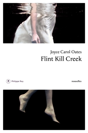 Flint Kill Creek : histoires mystérieuses à suspense - Joyce Carol Oates