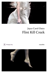 Flint Kill Creek : histoires mystérieuses à suspense - Joyce Carol Oates