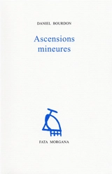 Ascensions mineures - Daniel Bourdon