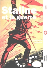 Staline et la guerre : entretiens avec Gueorgui Joukov, Ivan Koniev, Ivan Issakov, Alexandre Vassilievski - Konstantin Mihajlovich Simonov