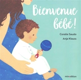 Bienvenue bébé ! - Coralie Saudo