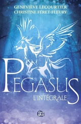 Pegasus : l'intégrale - Geneviève Lecourtier