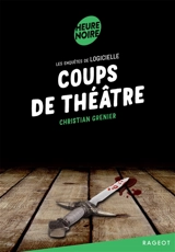 Les enquêtes de Logicielle. Coups de théâtre - Christian Grenier