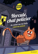 Hercule, chat policier. Un voleur sur les toits - Christian Grenier
