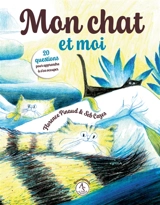 Mon chat et moi : 20 questions pour apprendre à s'en occuper - Florence Pinaud