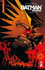 Batman & Robin. Vol. 1. Tueur né - Peter J. Tomasi