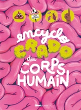 L'encyclo crado du corps humain - Sophie Nanteuil