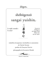 Shobogenzo : sangai yuishin : le triple monde, le coeur - Dôgen