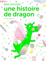 (Pas encore) une histoire de dragon - Christine Roussey