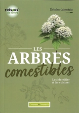 Les arbres comestibles : les identifier et les cuisiner - Caroline Calendula