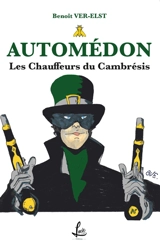AUTOMEDON : Les chauffeurs du Cambresis - Benoît Ver-Elst