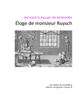 Eloge de monsieur Ruysch - Bernard de Fontenelle