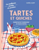 Tartes et quiches : super facile, super bon et plein d'infos - Sandra Mahut