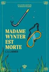 Le club des amateurs de romans policiers. Vol. 5. Madame Wynter est morte - Christina Larmer