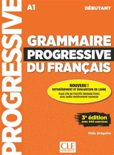 Grammaire progressive du français : A1 débutant : avec 440 exercices - Maïa Grégoire