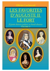 Les favorites d'Auguste II le fort - Olivier Lechevrel