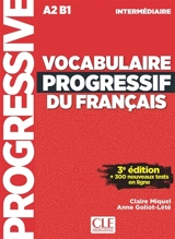 Vocabulaire progressif du français : A2-B1 intermédiaire : + 300 nouveaux tests en ligne - Claire Miquel