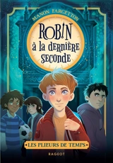 Les plieurs de temps. Robin à la dernière seconde - Manon Fargetton