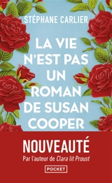 La vie n'est pas un roman de Susan Cooper - Stéphane Carlier