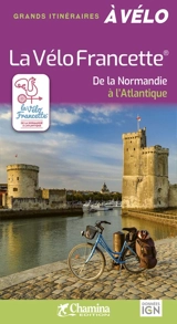 La Vélo Francette : de la Normandie à l'Atlantique - Olivier Scagnetti