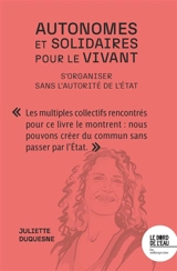 Autonomes et solidaires pour le vivant : s'organiser sans l'autorité de l'Etat - Juliette Duquesne