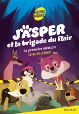 Jasper et la brigade du flair. La première mission - Elisa Villebrun