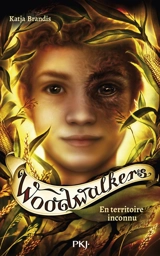 Woodwalkers. Vol. 4. En territoire inconnu - Katja Brandis