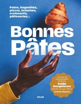 Bonnes pâtes : pains, baguettes, pizzas, brioches, croissants, pâtisseries... : tout l'art de la boulangerie facile - Kodjo Kougblenou