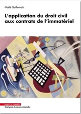 L'application du droit civil aux contrats de l'immatériel - Maïté Guillemain