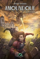 Amoundour. Vol. 2. Le sanctuaire - Ghislain Fernandez