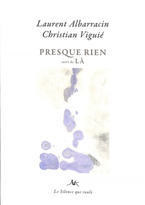 Presque rien. Là - Laurent Albarracin