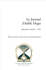 Le journal d'Adèle Hugo. Vol. 4. 1855 - Adèle Hugo