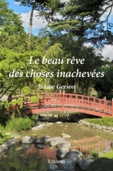 Le beau rêve des choses inachevées - Janine Gerson