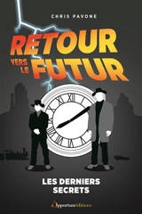 Retour vers le futur : les derniers secrets - Chris Pavone