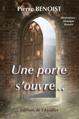 Une porte s'ouvre... - Pierre Benoist