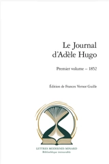 Le journal d'Adèle Hugo. Vol. 1. 1852 - Adèle Hugo