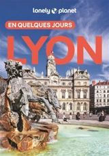 Lyon en quelques jours - Julie Hainaut
