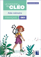 Le monde de Cléo, français CE1 : aide-mémoire : programmes 2025 - Antoine Fetet