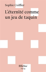 L'éternité comme un jeu de taquin - Sophie Coiffier