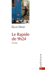 Le Rapide de 9 h 24 - Gilles Dienst