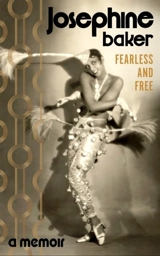 Fearless and Free - Joséphine Baker