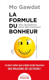 La formule du bonheur : des résolutions pour être heureux ! - Mo Gawdat