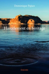 Harcèlement en héritage - Dominique Pajian
