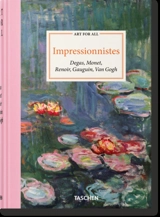Impressionnistes : Degas, Monet, Renoir, Gauguin, Van Gogh