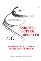 Exister, écrire, résister - Académie des écrivain.es sur les droits humains (Strasbourg)