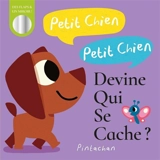 Petit Chien, Petit Chien, devine qui se cache ? : des flaps & un miroir ! - Amelia Hepworth