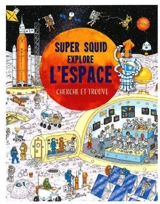 Super Squid explore l'espace - Barry Ablett