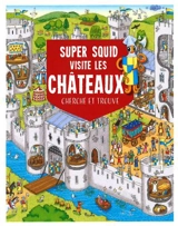 Super Squid visite les châteaux - Barry Ablett